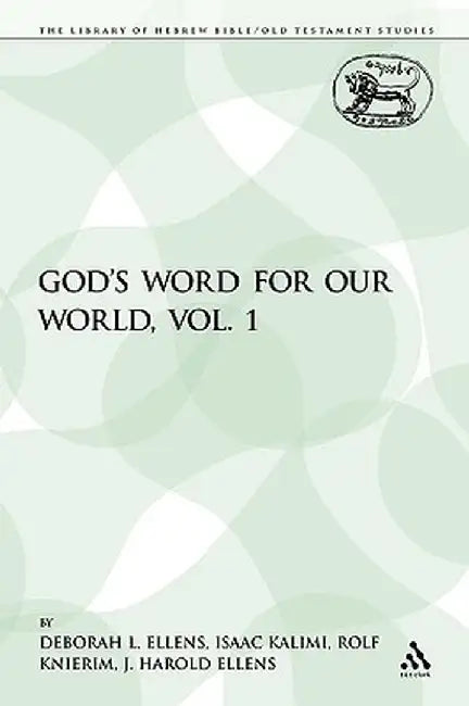 God's Word for Our World, Vol. 1 by Deborah L. Ellens