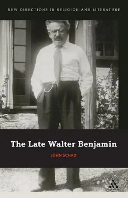 The Late Walter Benjamin by John Schad
