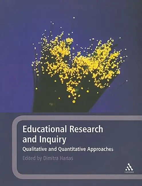 Educational Research and Inquiry: Qualitative and Quantitative Approaches by Dimitra Hartas
