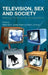 Television, Sex and Society: Analyzing Contemporary Representations by Beth Johnson