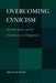 Overcoming Cynicism,: William James and the Metaphysics of Engagement by Megan Mustain