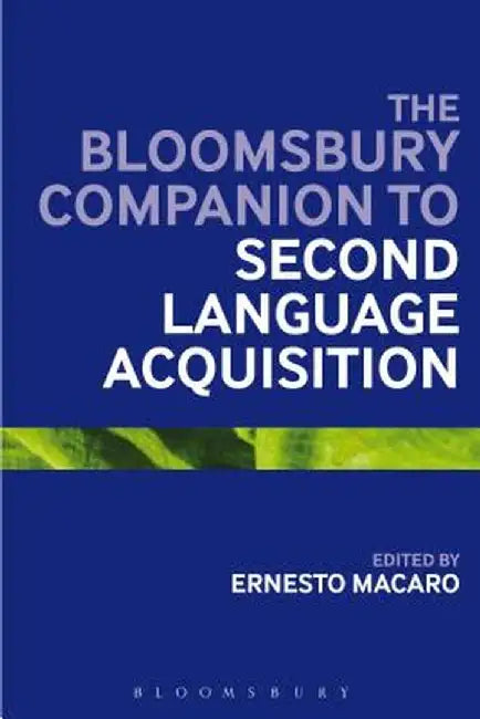 The Bloomsbury Companion to Second Language Acquisition by Ernesto Macaro