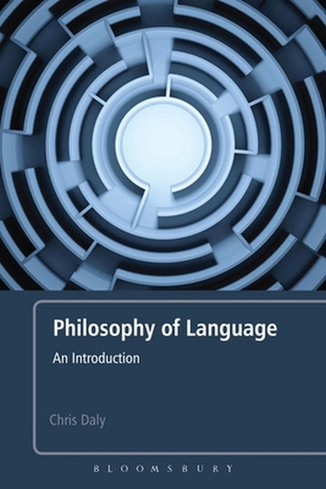 Philosophy of Language: An Introduction by Chris Daly