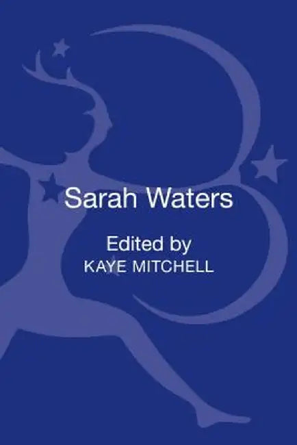 Sarah Waters: Contemporary Critical Perspectives by Kaye Mitchell