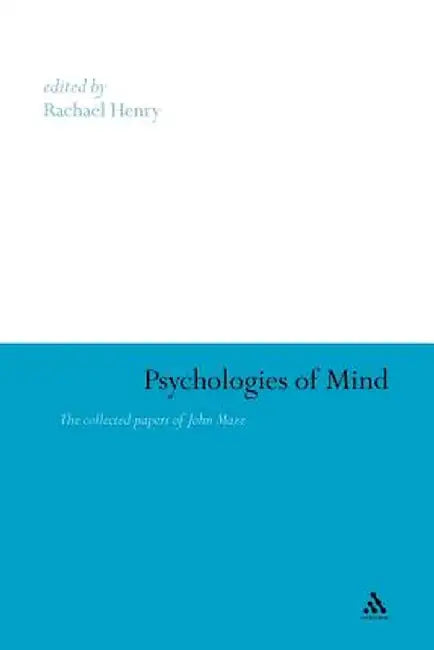 Psychologies of Mind: The Collected Papers of John Maze by Rachael Henry