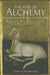 The Rise of Alchemy in Fourteenth-Century England: Plantagenet Kings and the Search for the Philosopher's Stone by Jonathan Hughes