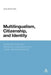 Multilingualism, Citizenship, and Identity: Voices of Youth and Symbolic Investments in an Urban, Globalized World by Julie Byrd Clark