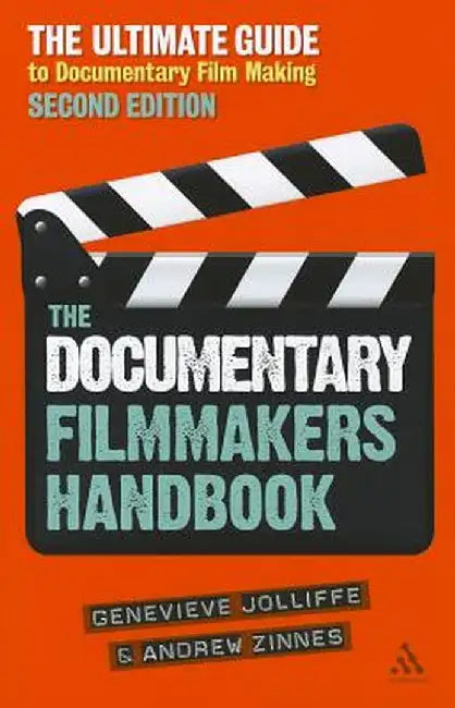 The Documentary Film Makers Handbook, 2nd Edition: The Ultimate Guide to Documentary Filmmaking by Genevieve Jolliffe