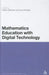 Mathematics Education with Digital Technology: Education and Digital Technology by Adrian Oldknow