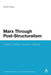 Marx Through Post-Structuralism: Lyotard, Derrida, Foucault, Deleuze by Simon Choat
