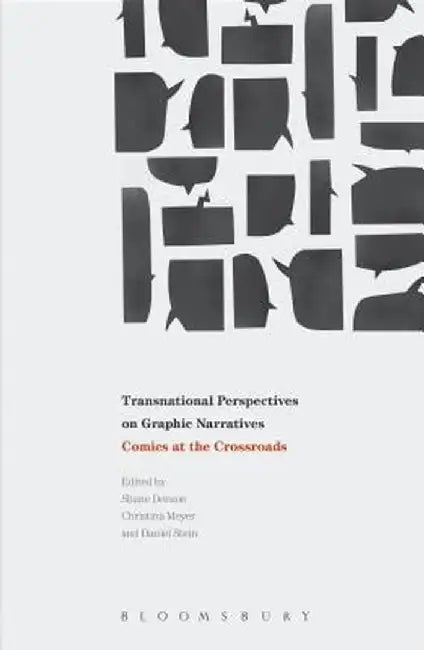 Transnational Perspectives on Graphic Narratives: Comics at the Crossroads by Daniel Stein