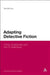 Adapting Detective Fiction: Crime, Englishness and the TV Detectives by Neil McCaw