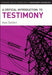 A Critical Introduction to Testimony by Axel Gelfert