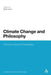 Climate Change and Philosophy: Transformational Possibilities by Ruth Irwin