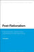 Post-Rationalism: Psychoanalysis, Epistemology, and Marxism in Post-War France by Tom Eyers