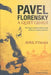 Pavel Florensky: A Quiet Genius: The Tragic and Extraordinary Life of Russia's Unknown Da Vinci by Avril Pyman