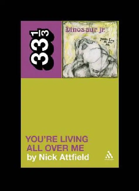 Dinosaur Jr.'s You're Living All Over Me by Nick Attfield
