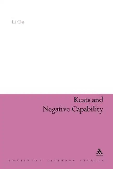 Keats and Negative Capability by Li Ou