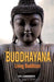 Buddhayana: Living Buddhism by Anil Goonewardene