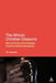 The African Christian Diaspora: New Currents and Emerging Trends in World Christianity by Afe Adogame