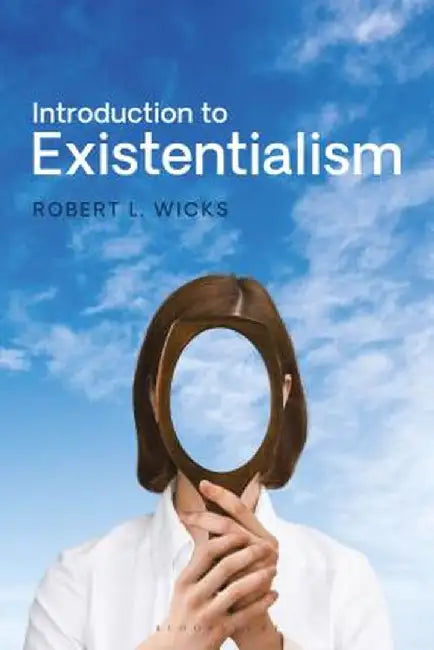 Introduction to Existentialism by Robert L. Wicks