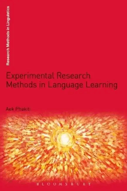Experimental Research Methods in Language Learning by Aek Phakiti