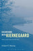 Excursions with Kierkegaard: Others, Goods, Death, and Final Faith by Edward F. Mooney