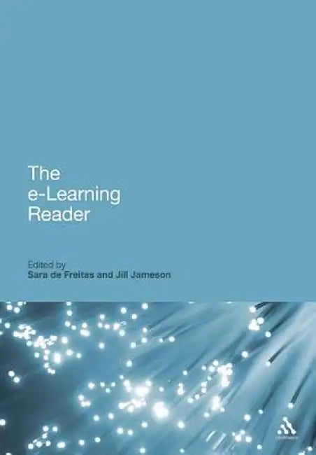 The E-Learning Reader by Sara de Freitas