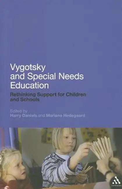 Vygotsky and Special Needs Education: Rethinking Support for Children and Schools by Harry Daniels