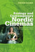 Ecology and Contemporary Nordic Cinemas: From Nation-Building to Ecocosmopolitanism by Pietari Kaapa