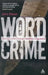 Wordcrime: Solving Crime Through Forensic Linguistics by John Olsson