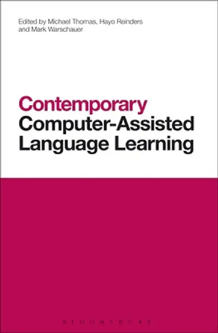 Contemporary Computer-Assisted Language Learning by Michael Thomas