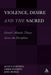 Violence, Desire, and the Sacred: Girard's Mimetic Theory Across the Disciplines by Scott Cowdell