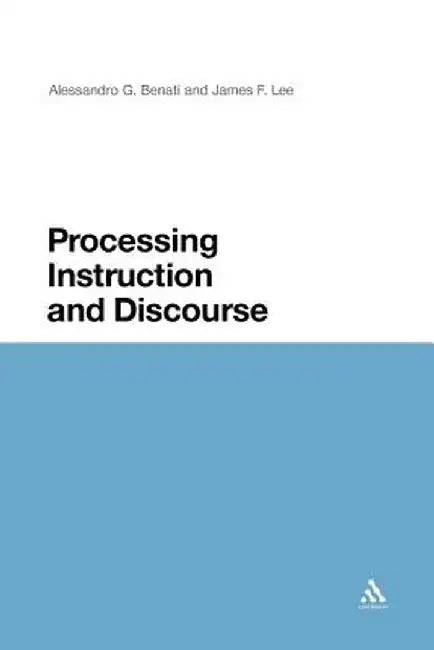 Processing Instruction and Discourse by Alessandro G. Benati