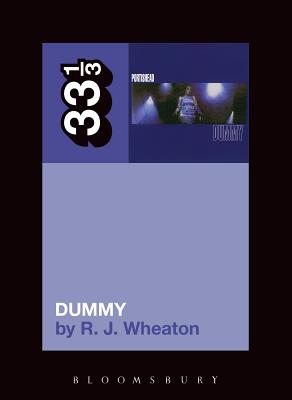 Portishead's Dummy by Rj Wheaton