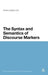 The Syntax and Semantics of Discourse Markers by Miriam Urgelles-Coll