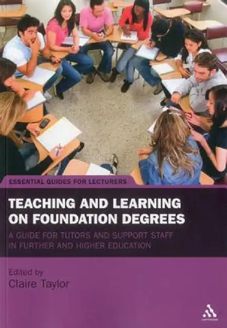 Teaching and Learning on Foundation Degrees by Claire Taylor