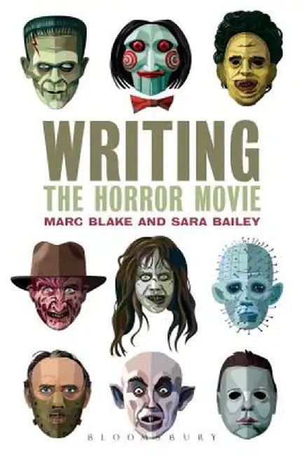 Writing the Horror Movie by Marc Blake