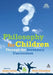Philosophy for Children Through the Secondary Curriculum by Lizzy Lewis