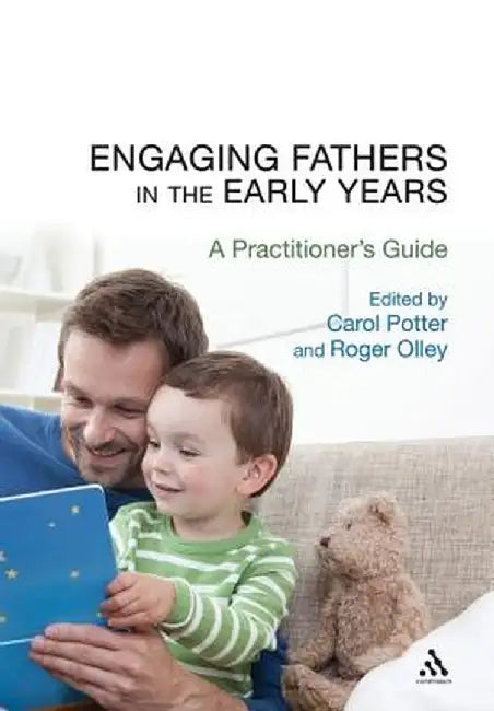Engaging Fathers in the Early Years: A Practitioner's Guide by Carol Potter