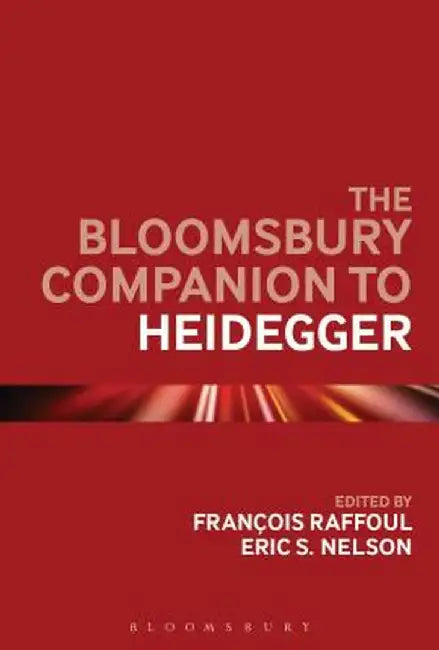 The Bloomsbury Companion to Heidegger by Francois Raffoul