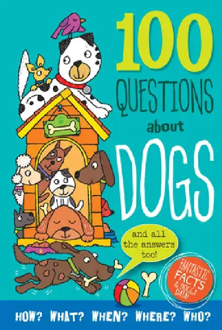 100 Questions about Dogs: Fantastic Facts and Doggy Data by Simon Abbott