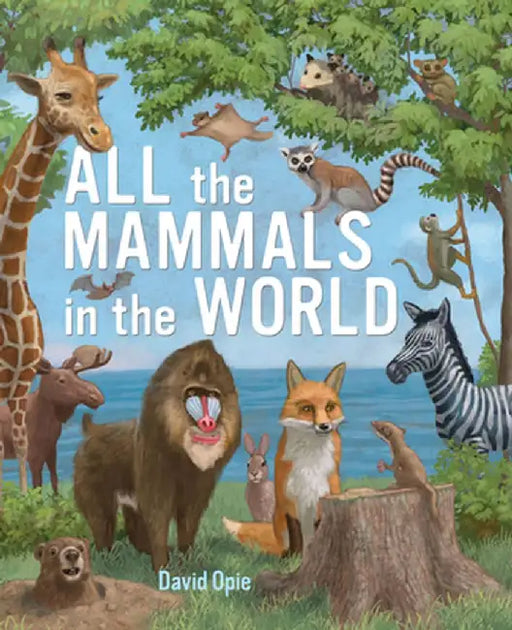 All the Mammals in the World by David Opie