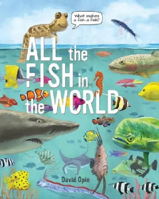 All the Fish in the World by Opie David