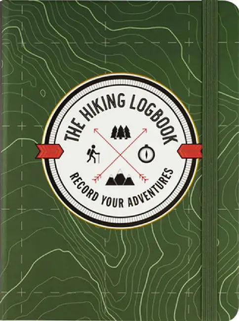 The Hiking Logbook: Record Your Adventures