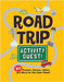 Road Trip Activity Quest!: 101 Puzzles, Games, Jokes, and More for the Open Road!