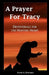 A Prayer For Tracy: Devotionals For The Hurting Heart by David a. Edwards