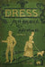 Dress As It Has Been, Is, And Will Be - 1883 Reprint by Isaac Walker