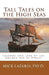 Tall Tales On The High Seas: Legends And Lore Of The Golden Age Of Piracy by Nick Lazaris Psy D.