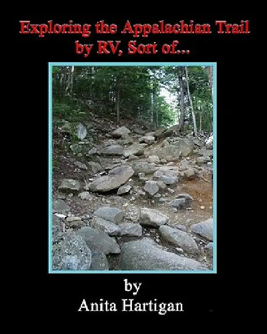 Exploring The Appalachian Trail By Rv, Sort Of....... by Anita Hartigan